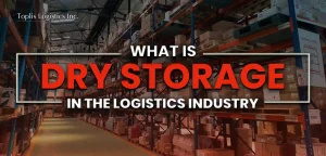 Toplis Logistics' dry storage warehouse under the text "What is Dry Storage in the Logistics Industry"